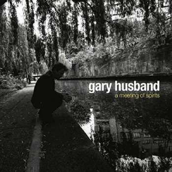 CD Gary Husband: A Meeting Of Spirits