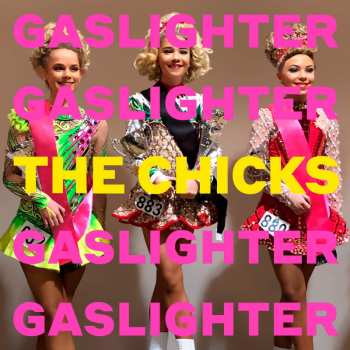 LP Dixie Chicks: Gaslighter