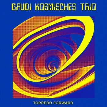 CD Gaudi Kosmisches Trio: Torpedo Forward