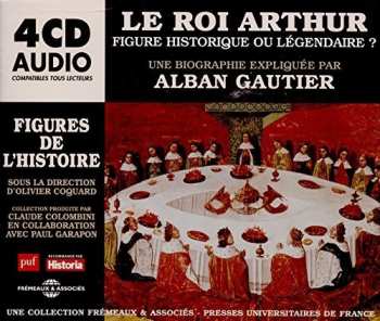 Album Gautier,alban: Le Roi Arthur Figure Historique Ou Legendaire
