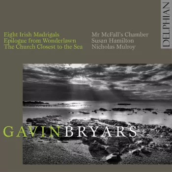 Epilogue From Wonderlawn; Eight Irish Madrigals; The Church Closest To The Sea