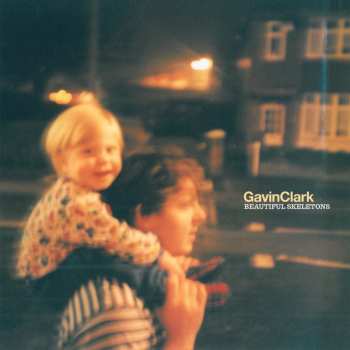 2LP/CD/DVD Gavin Clark: Beautiful Skeletons