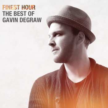 Album Gavin DeGraw: Finest Hour: The Best Of Gavin DeGraw