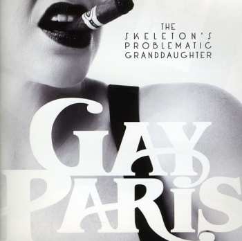 Album Gay Paris: The Skeleton's Problematic Granddaughter
