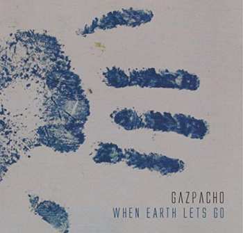 2LP Gazpacho: When Earth Lets Go