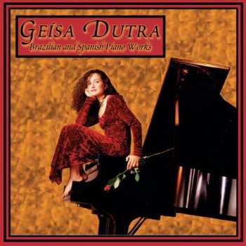 Album Geísa Dutra: Brazilian & Spanish Piano Works