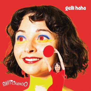 Album Gelli Haha: Switcheroo