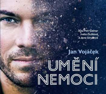 Album Gelnar Petr, Stryková Jana / Vojáček Jan, Kellová Věra: Jan Vojáček: Umění Nemoci