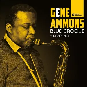 Gene Ammons: Blue Groove + Preachin'