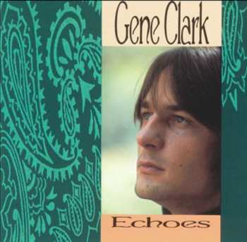 CD Gene Clark: Echoes