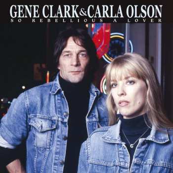 LP/SP Gene Clark: So Rebellious A Lover LTD | CLR