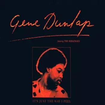 Gene Dunlap: It's Just The Way I Feel