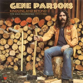Gene Parsons: Kindling & Beyond 1973