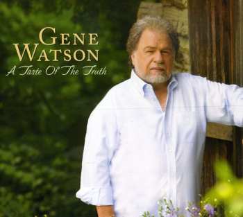 Album Gene Watson: A Taste Of The Truth