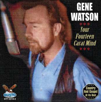 Album Gene Watson: Your Fourteen Carat Mind