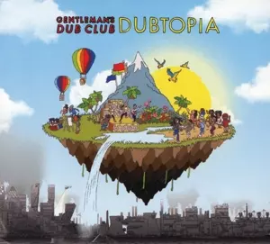 Gentleman's Dub Club: Dubtopia