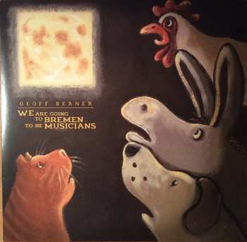 Album Geoff Berner: We Are Going To Bremen To Be Musicians