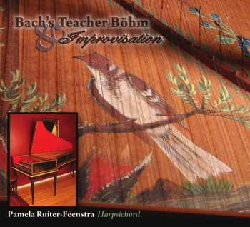 Album Georg Böhm: Bach's Teacher Böhm & Improvisation 