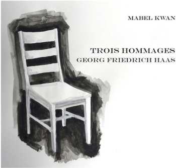Album Georg Friedrich Haas: Trois Hommages