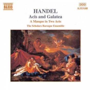 CD Georg Friedrich Händel: Acis And Galatea (A Masque In Two Acts)