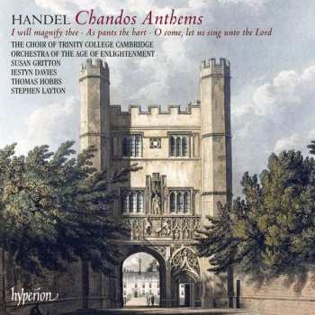 CD Georg Friedrich Händel: Chandos Anthems - I Will Magnify Thee · As Pants The Hart · O Come, Let Us Sing Unto The Lord