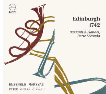 CD Ensemble Marsyas: Edinburgh 1742: Barsanti & Handel, Parte Seconda