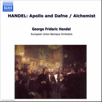 Album Georg Friedrich Händel: Apollo e Dafne/ The Alchemist 