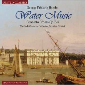 Album Georg Friedrich Händel: Water Music / Concerto Grosso Op.6