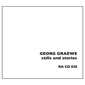 Album Georg Graewe: Stills And Stories