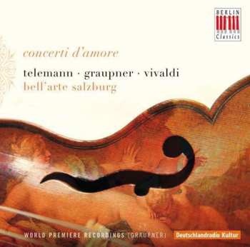 CD Antonio Vivaldi: Concerti D'amore Telemann Graupner Vivaldi