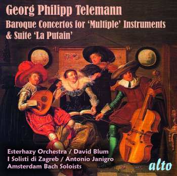 Album Georg Philipp Telemann: Baroque Concertos For 'Multiple' Instruments & Suite 'La Putain'