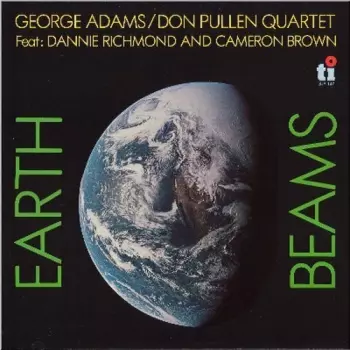 George Adams - Don Pullen Quartet: Earth Beams