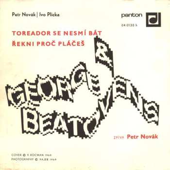 SP George & Beatovens: Toreador Se Nesmí Bát • Řekni Proč Pláčeš