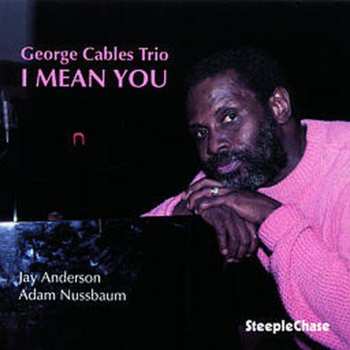 Album George Cables Trio: I Mean You