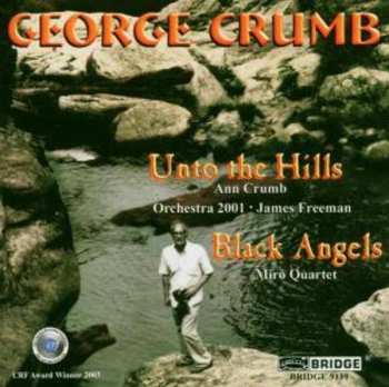 Album George Crumb: Unto The Hills / Black Angels