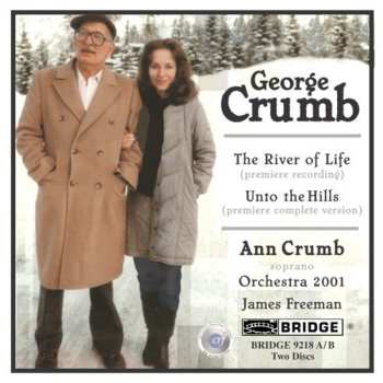 Album George Crumb: The River Of Life / Unto The Hills