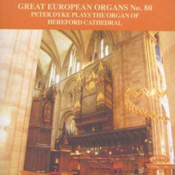 CD Peter Dyke: Peter Dyke Plays The Organ Of Hereford Cathedral