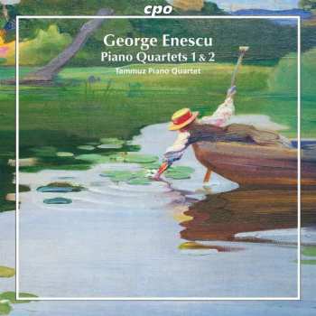 Album George Enescu: Piano Quartets 1 & 2
