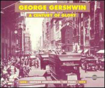 Album George Gershwin: A Century Of Glory