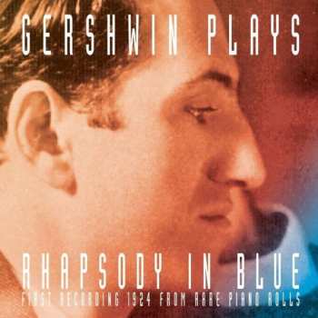 Album George Gershwin: Gershwin Plays Rhapsody In Blue