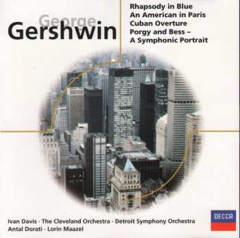 CD George Gershwin: Rhapsody In Blue - An American In Paris - Cuban Overture - Porgy And Bess-A Symphonic Portrait