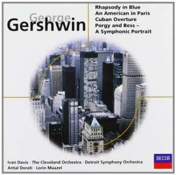 CD George Gershwin: Rhapsody In Blue - An American In Paris - Cuban Overture - Porgy And Bess-A Symphonic Portrait
