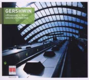 CD George Gershwin: »Rhapsody In Blue« - Orchesterwerke DIGI