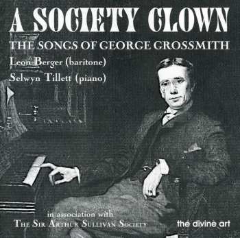 Album George Grossmith: A Society Clown.  The Songs Of George Grossmith
