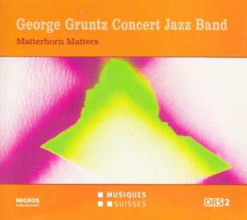 Album The George Gruntz Concert Jazz Band: Matterhorn Matters