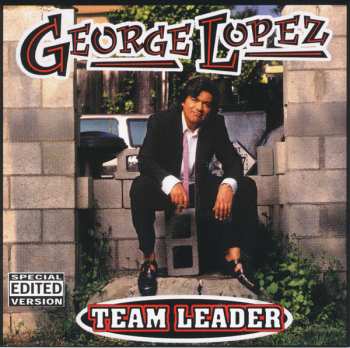 CD George Lopez: Team Leader (Edited Version)