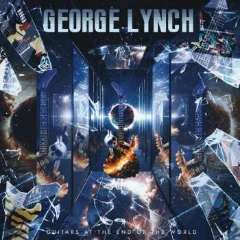 CD George Lynch: Guitars At The End Of The World