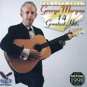 The Late, Great...George Morgan 14 Greatest Hits
