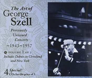 Album George Szell: The Art Of George Szell: Previously Unissued Concerts, 1943-1957. Vol. 1 of 2