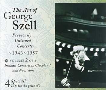 Album George Szell: The Art Of George Szell: Previously Unissued Concerts, 1943-1957, Volume 2 of 2